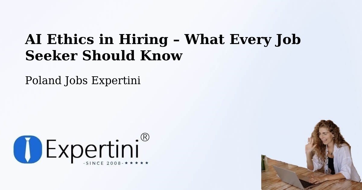 AI Ethics in Recruitment & Hiring – Pakosław - Pakosław, Poland Jobs Expertini